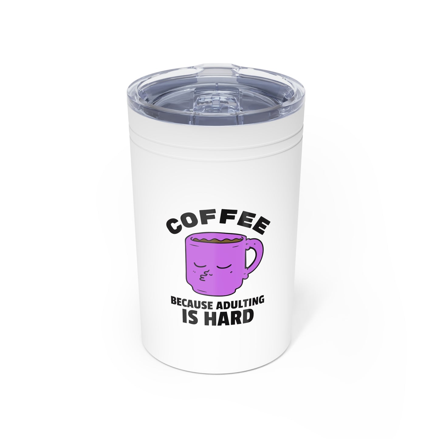 Insulated Vacuum Cup Coffee Because Adulting is Hard Tumbler Stainless Steel Travel Mug 11oz