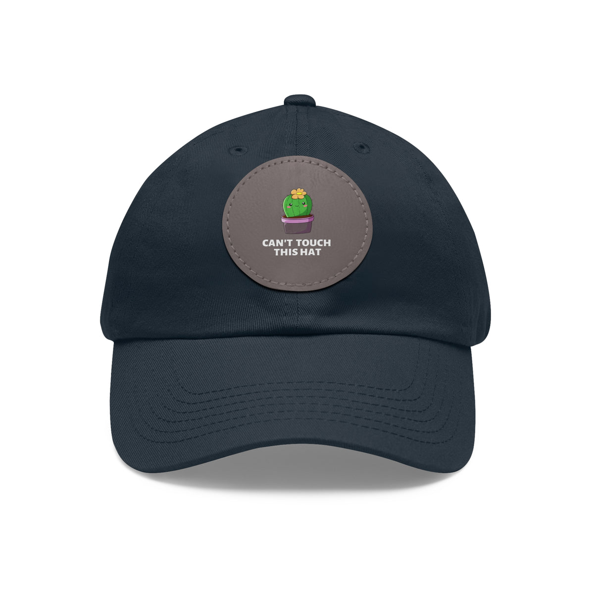 Can't Touch This Dad Hat with Leather Patch