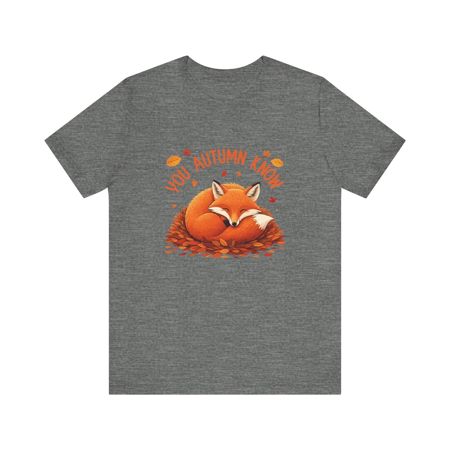 You Autumn Know: Foxy Fall Vibes T-Shirt