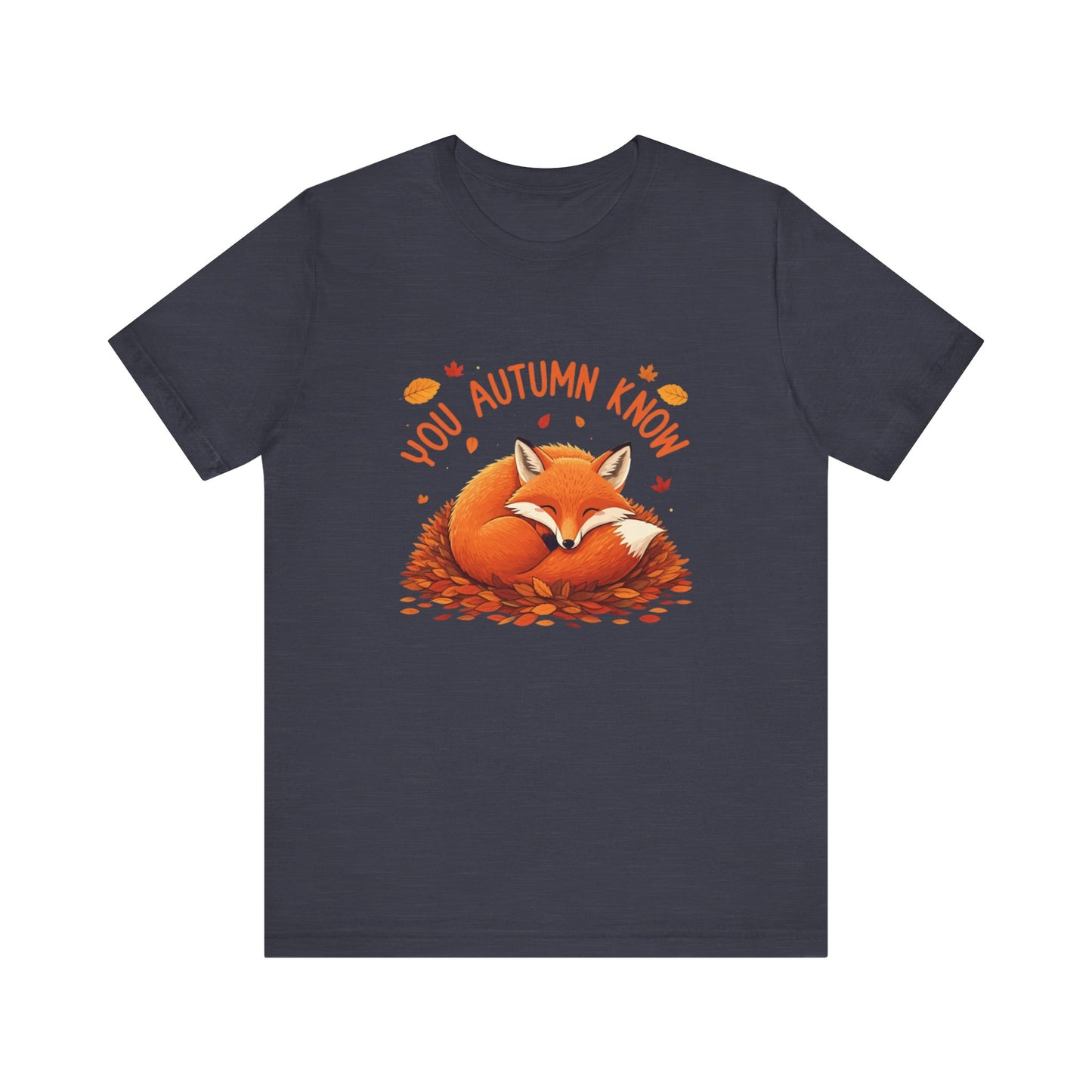 You Autumn Know: Foxy Fall Vibes T-Shirt