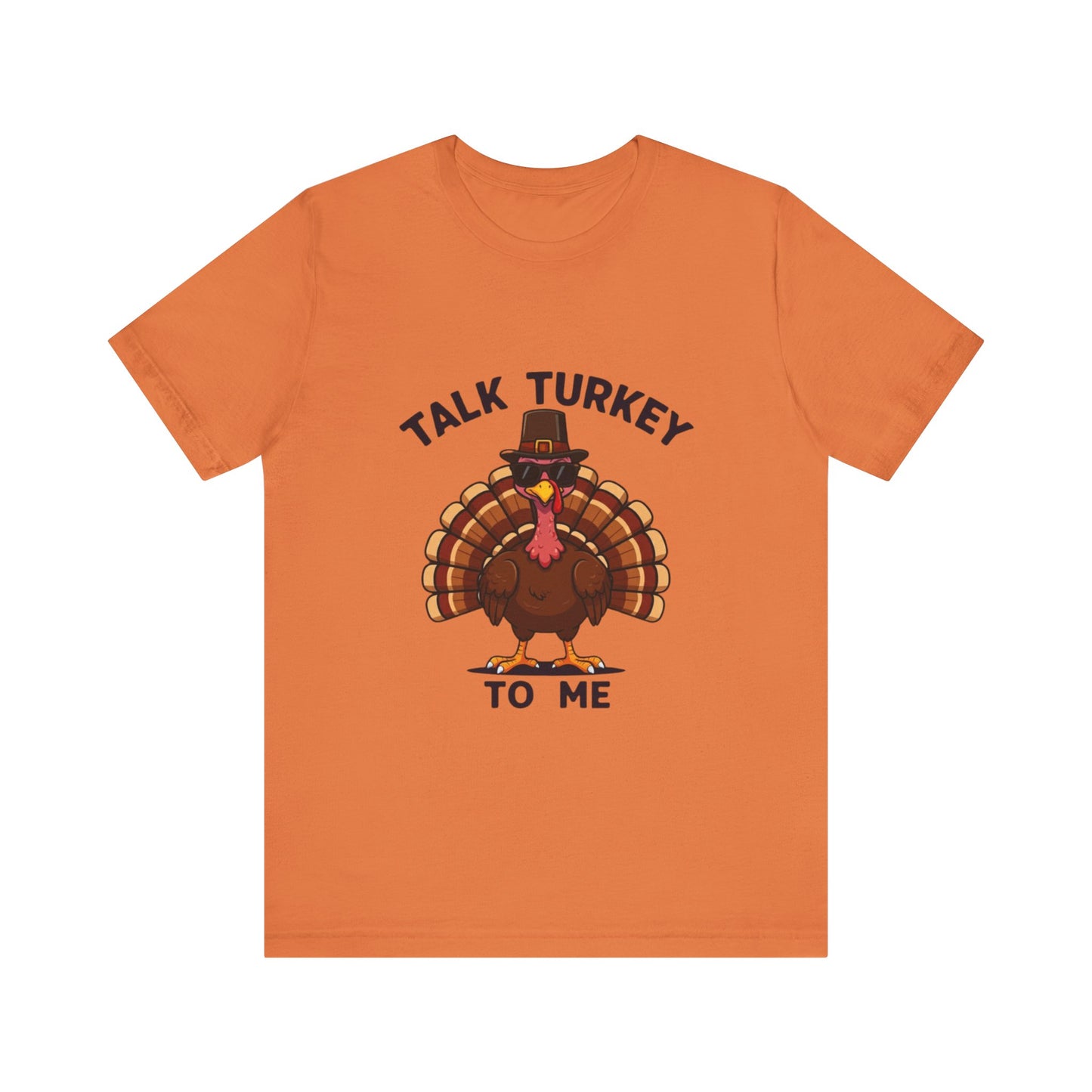 Talk Turkey to Me: Thanksgiving Gobble T-Shirt