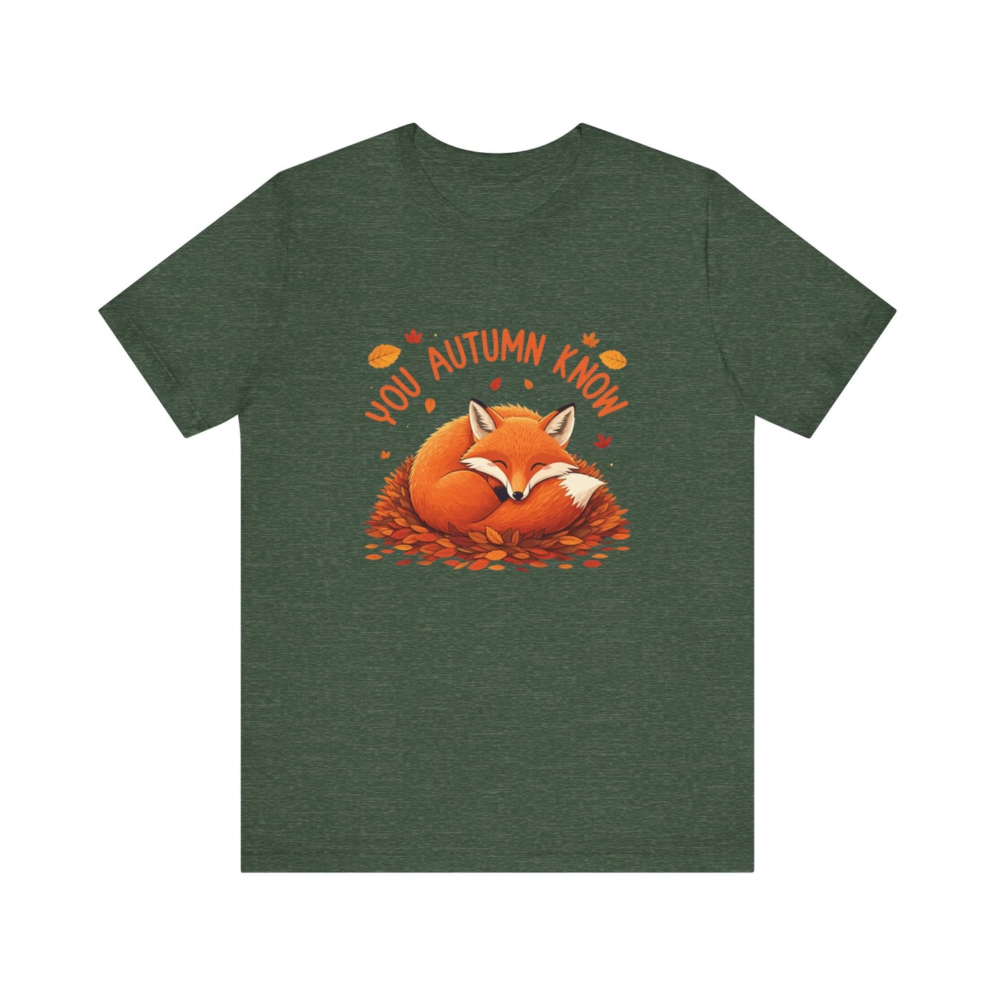 You Autumn Know: Foxy Fall Vibes T-Shirt