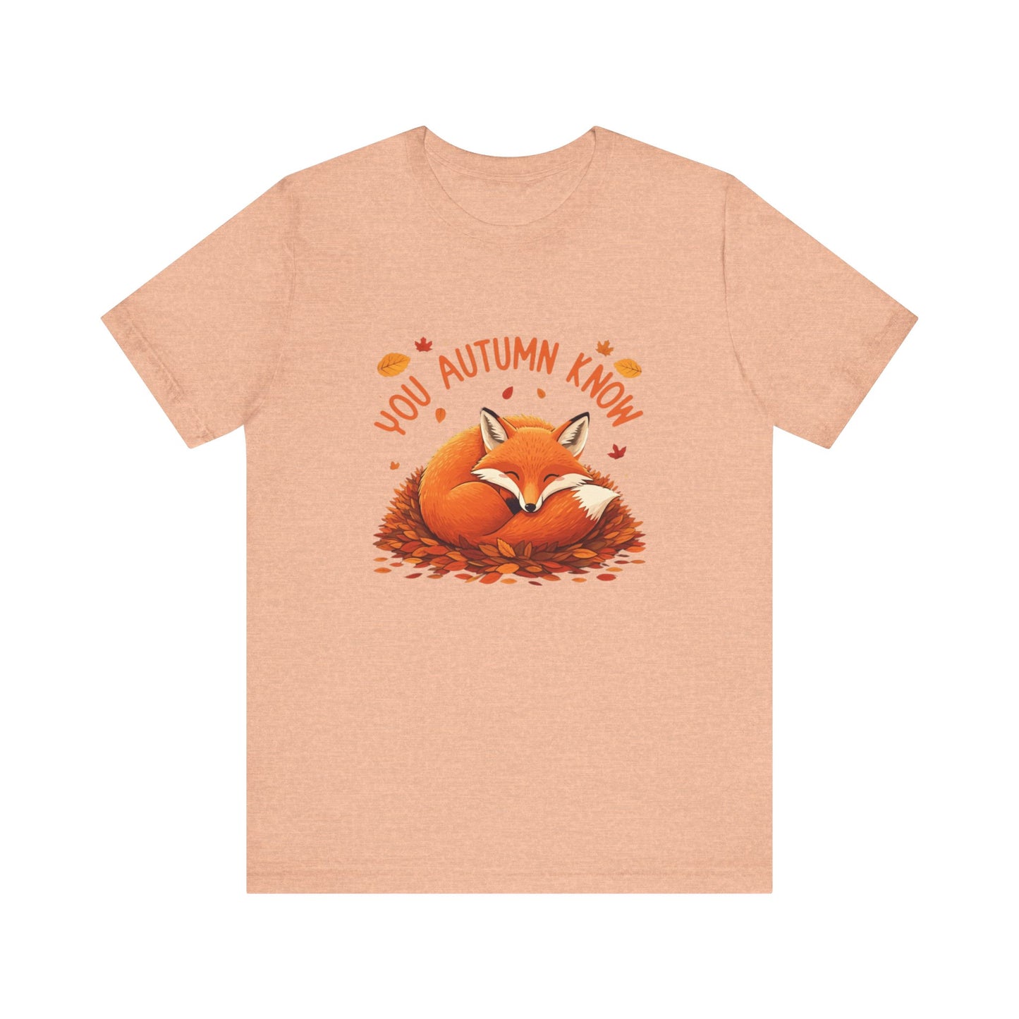 You Autumn Know: Foxy Fall Vibes T-Shirt