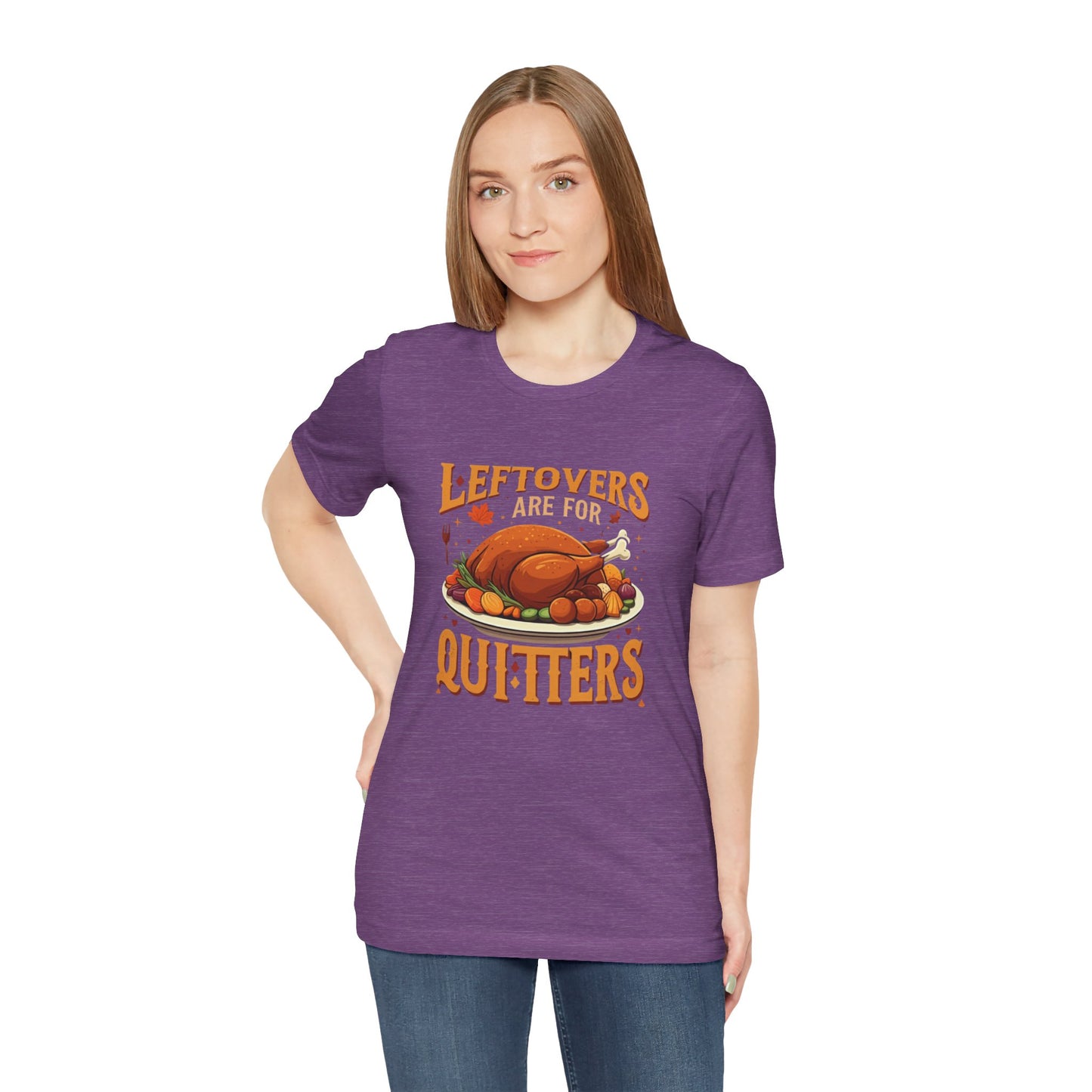 Leftovers Are For Quitters: Thanksgiving Feast T-Shirt