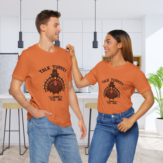 Talk Turkey to Me: Thanksgiving Gobble T-Shirt